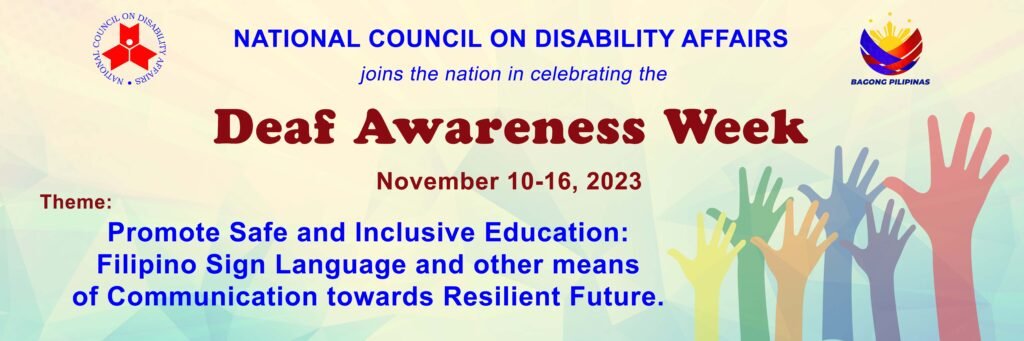 Tarpaulin for Deaf Awareness Week Celebration from November 10 - 16 with the theme Promote Safe and Inclusive Education: Filipino Sign Language and other means of Communication towards Resilient Future