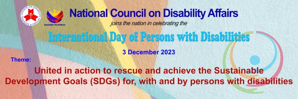 International Day of Persons With Disabilities Celebration on December 3, 2023 with the theme United in Action to Rescue and Achieve Sustainable Development Goals (SDG) for, with and by persons with disabilities.